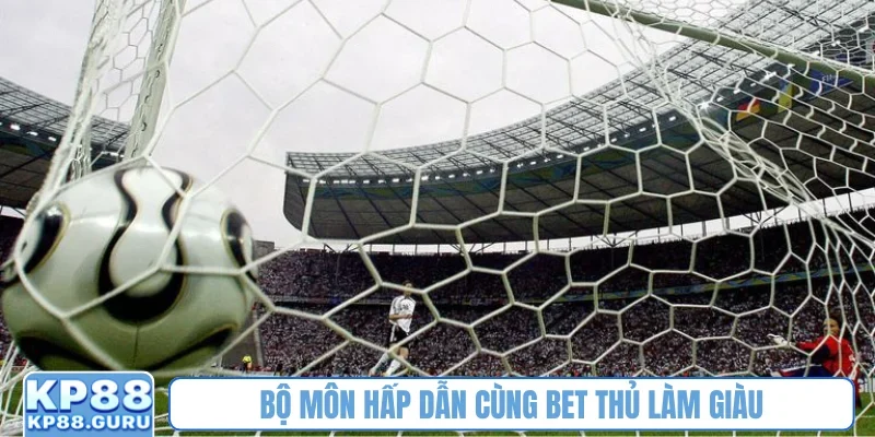 Thể Thao KP88 4 Bộ môn hấp dẫn cùng bet thủ làm giàu