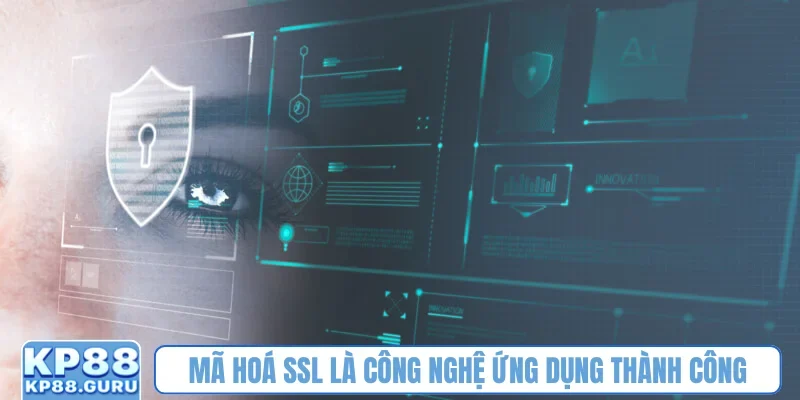 Chính sách bảo mật KP88 - Quy định đảm bảo an toàn cho thành viên 2 Mã hoá SSL là công nghệ ứng dụng thành công
