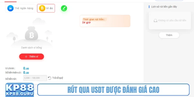 Hướng dẫn rút tiền KP88 - Cam kết an toàn, thao tác nhanh, tiện lợi 3 Rút qua USDT được đánh giá cao